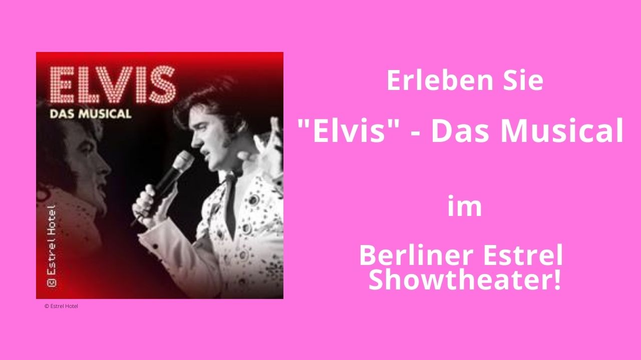 Elvis Musical im Estrel Berlin