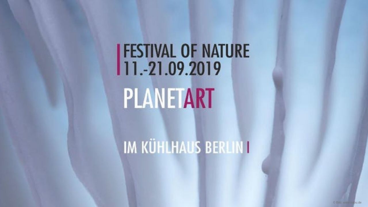 Besuchen Sie das PlanetArt-Festival of Nature in Berlin.