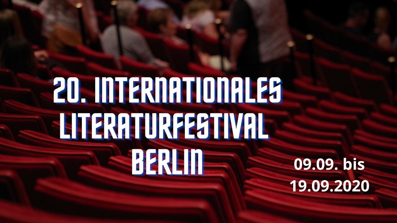 Besuchen Sie vom 09.09. bis 19.09.2020 das internationale Literaturfestival mit teilweise kostenfreien Veranstaltungen in Berlin