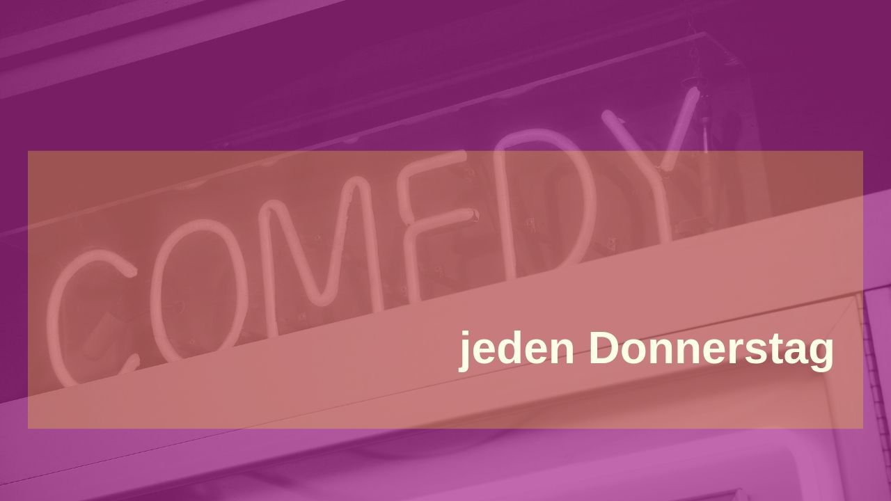 Jeden Donnerstag Comedy mit freiem Eintritt.