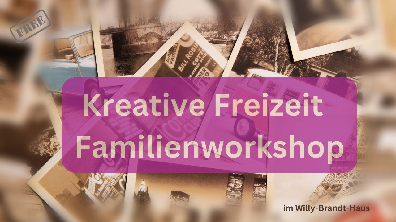 Kreative Freizeit - Familienworkshops