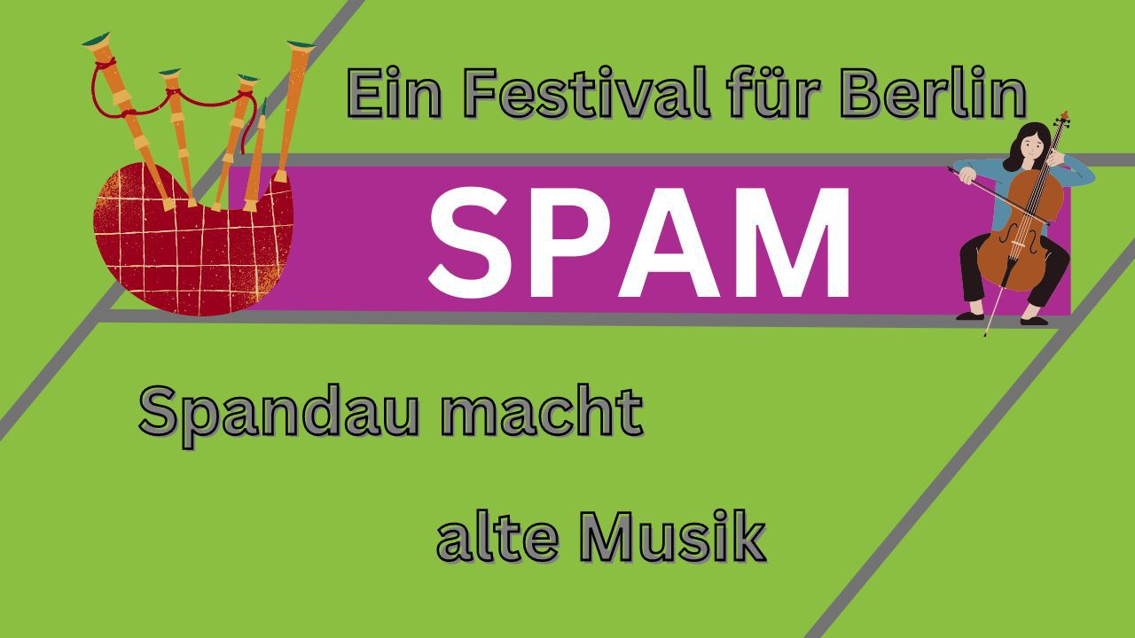 Spam-Festival – „Spandau macht Alte Musik“