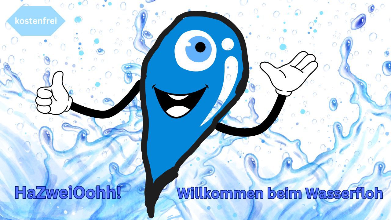 HaZweiOohh! - Willkommen beim Wasserfloh