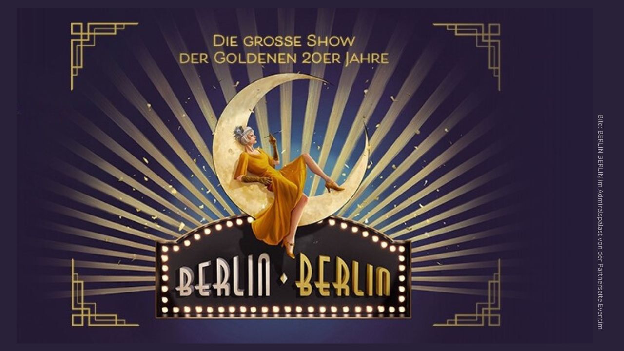 Show BERLIN BERLIN