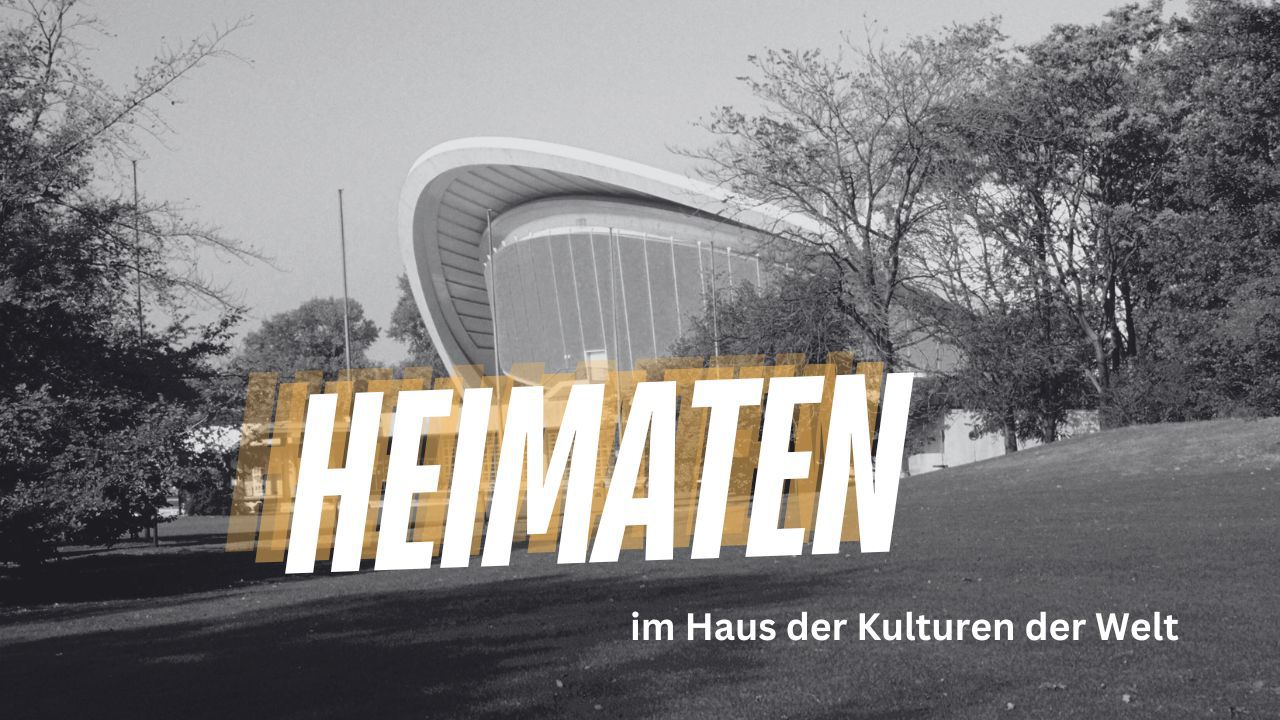 heimaten - Haus der Kulturen der Welt