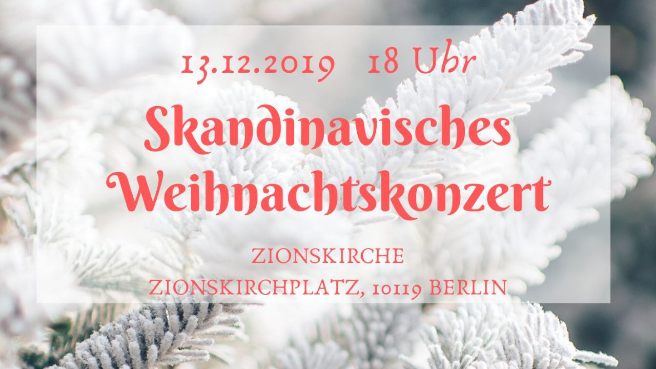 Besuchen Sie am 13.12. das Skandinavisches Weihnachtskonzert in der Zionakirche Berlin.